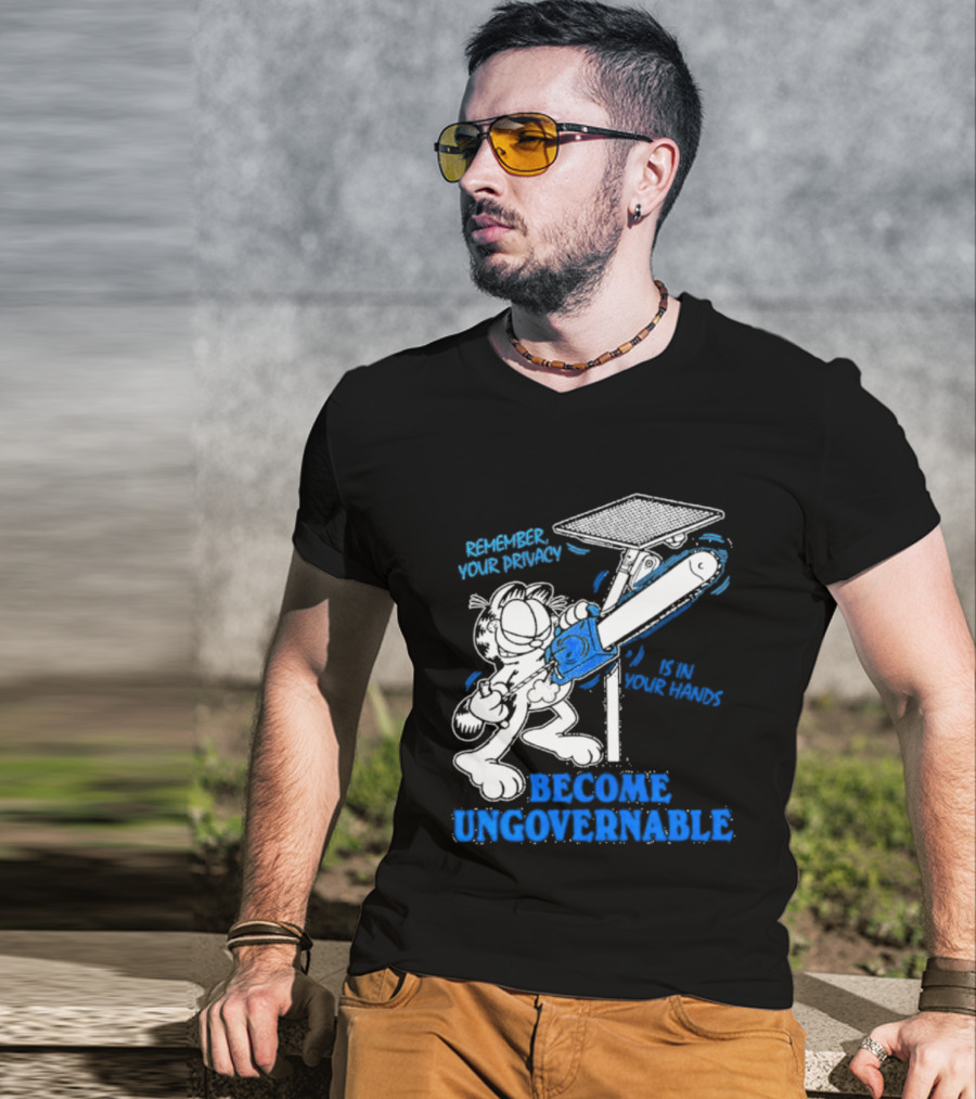 Remember Your Privacy Is In Your Hands Become Ungovernable Cat Chainsaw Surveillance T-Shirt