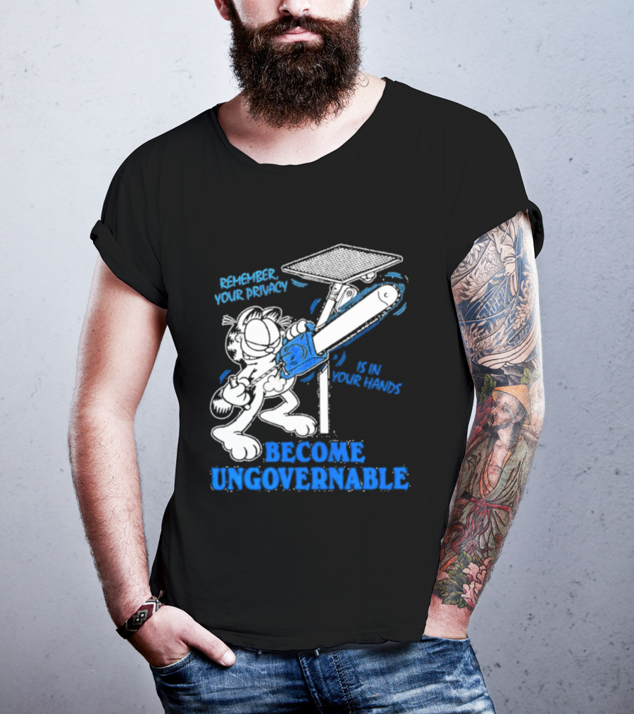 Remember Your Privacy Is In Your Hands Become Ungovernable Cat Chainsaw Surveillance T-Shirt