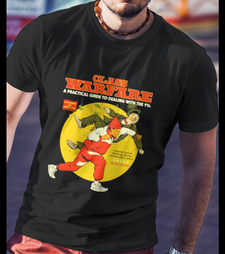 Class Warfare A Practical Guide To Dealing With The 1% Revised And Updated T-Shirt