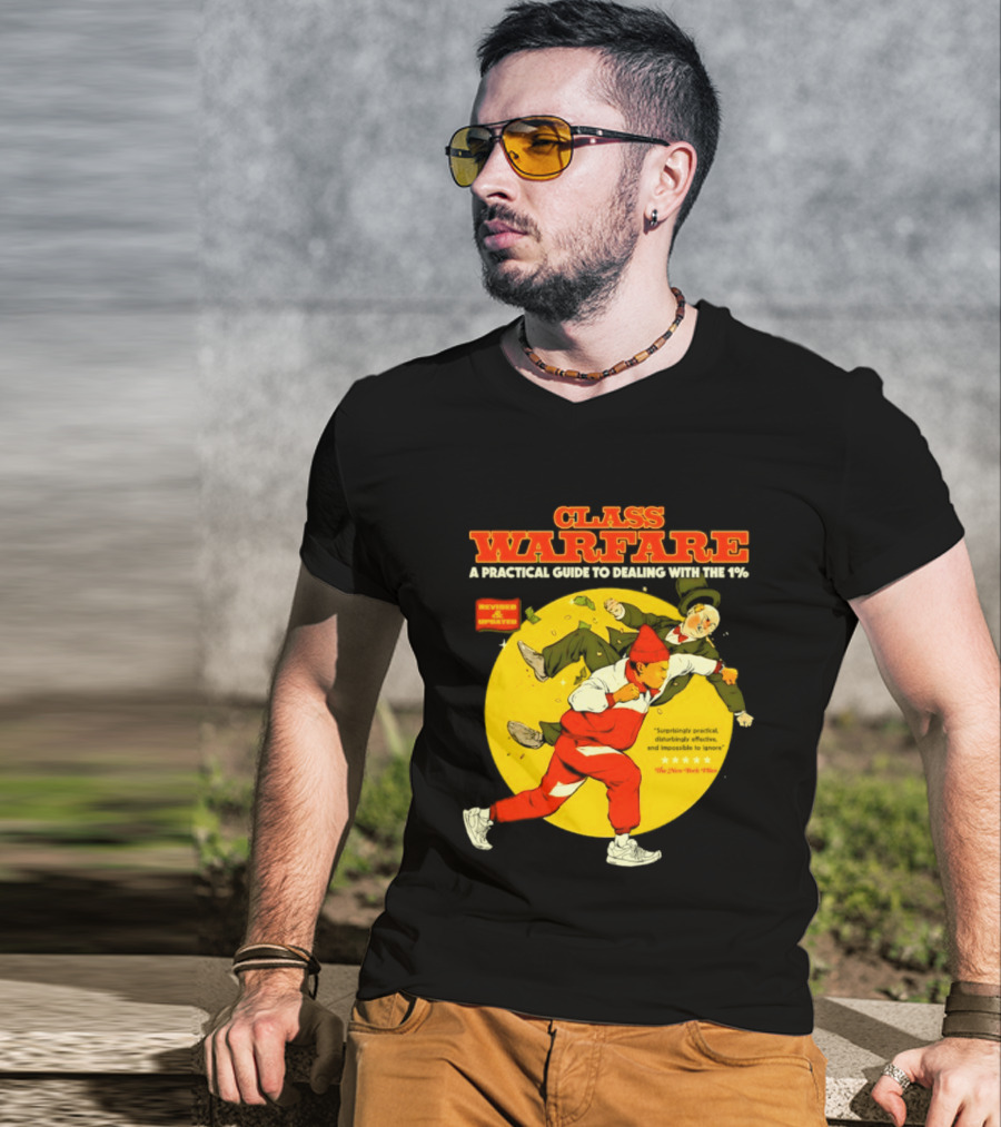 Class Warfare A Practical Guide To Dealing With The 1% Revised And Updated T-Shirt