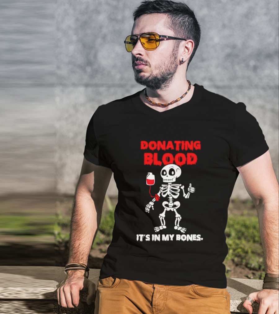 Donating Blood It's In My Bones Skeleton Halloween T-Shirt