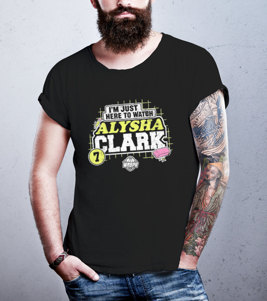 I'm Just Here To Alysha Clark 7 Dallas Wings WNBA T-Shirt