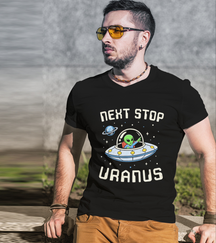 Next Stop Uranus Alien In UFO Space Planet Adventure T-Shirt