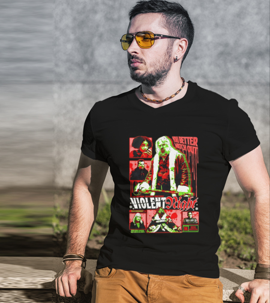 Violent Night You Better Out R Rating David Harbour John Leguizamo T-Shirt
