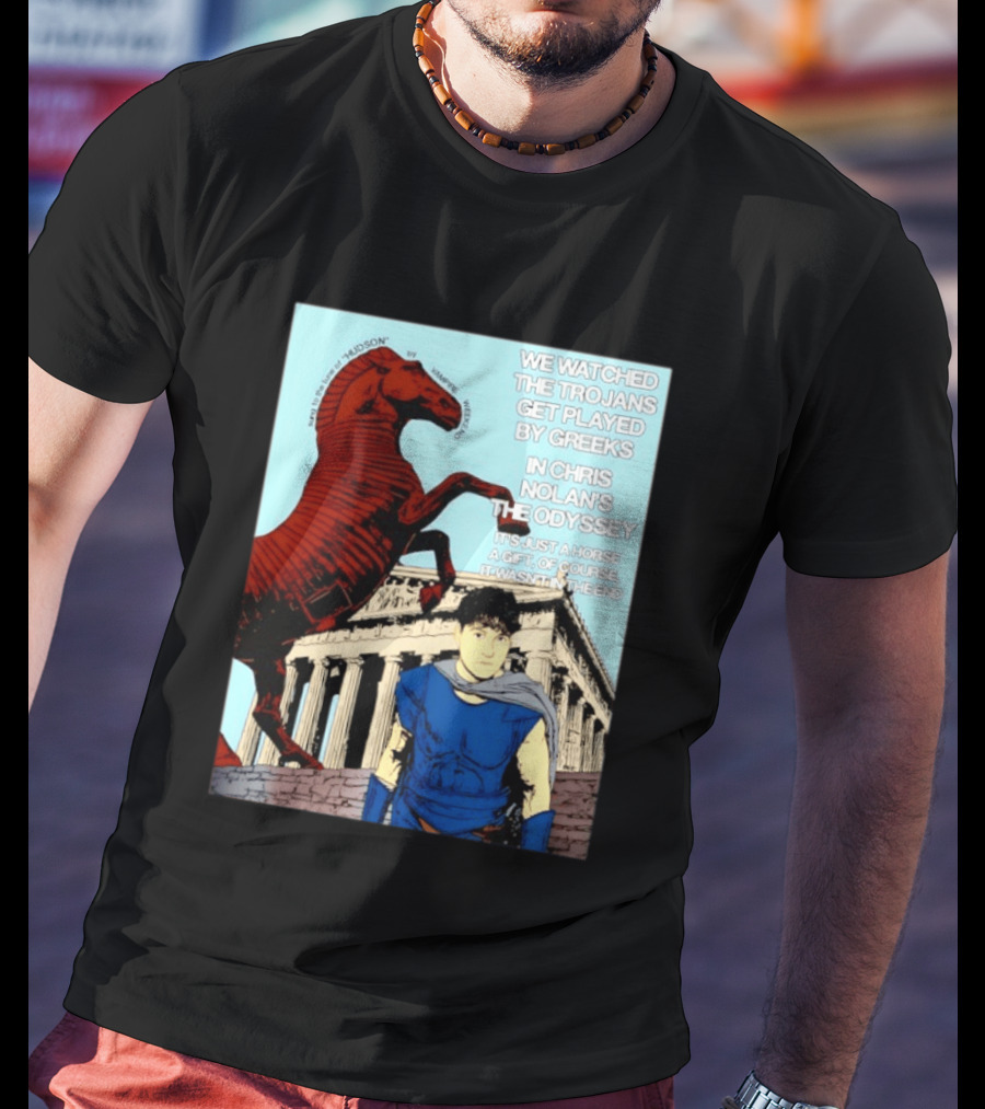 We Ed The Trojans Get Played By Greeks In Chris Nolan's The Odyssey Trojan Horse Parthenon Greek Mythology T-Shirt
