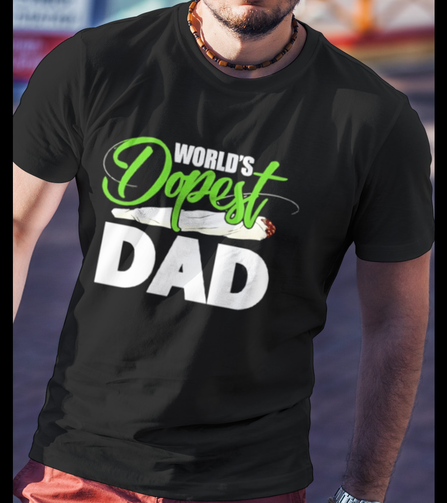 World's Dopest Dad Weed Marijuana Father T-Shirt
