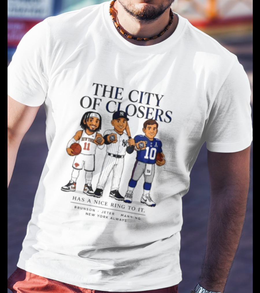 The City Of Closers Brunson Jeter Manning New York T-Shirt