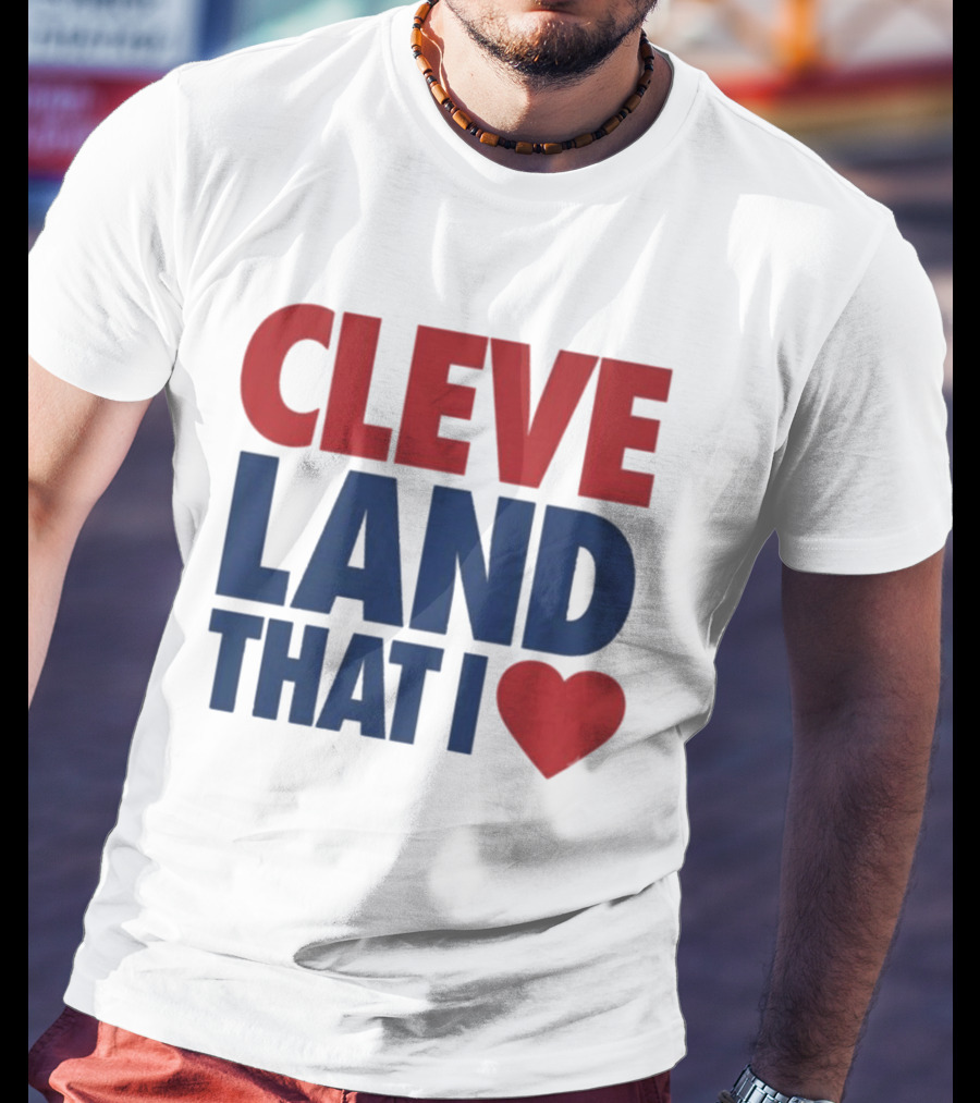 Cleveland That I Love Heart T-Shirt