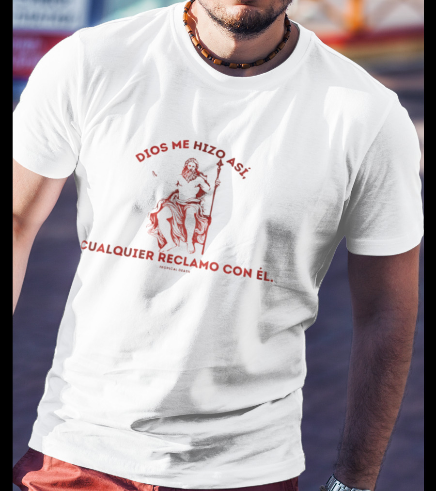 Dios Me Hizo Así Cualquier Reclamo Con Él Irónica Bird T-Shirt