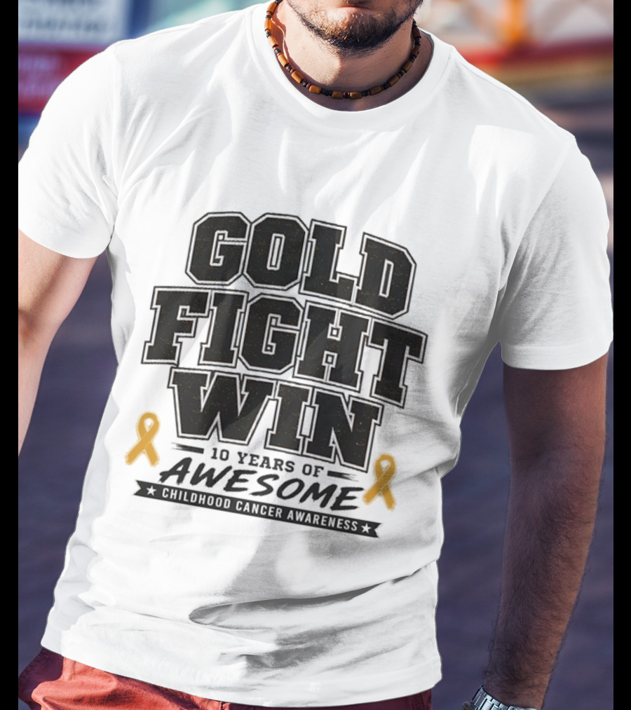 Gold Fight Win 10 Years Of Awesome Childhood Cancer Awareness Ribbons T-Shirt