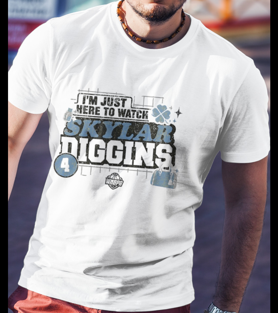 I'm Just Here To Skylar Diggins 4 WNBA Basketball And Chicago Sky Sports Fan T-Shirt