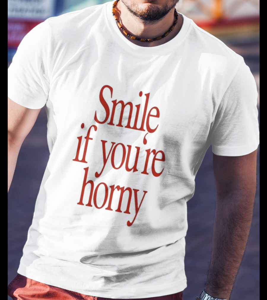 Smile If You're Horny Fun T-Shirt