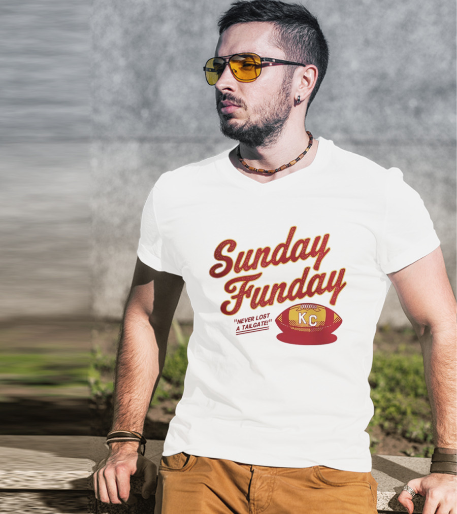 Sunday Funday Never Lost A Tailgate KC Chiefs Football T-Shirt