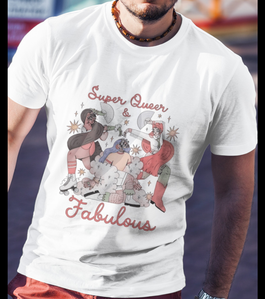 Super Queer Fabulous LGBTQ Pride Inclusive Energetic Celebration T-Shirt