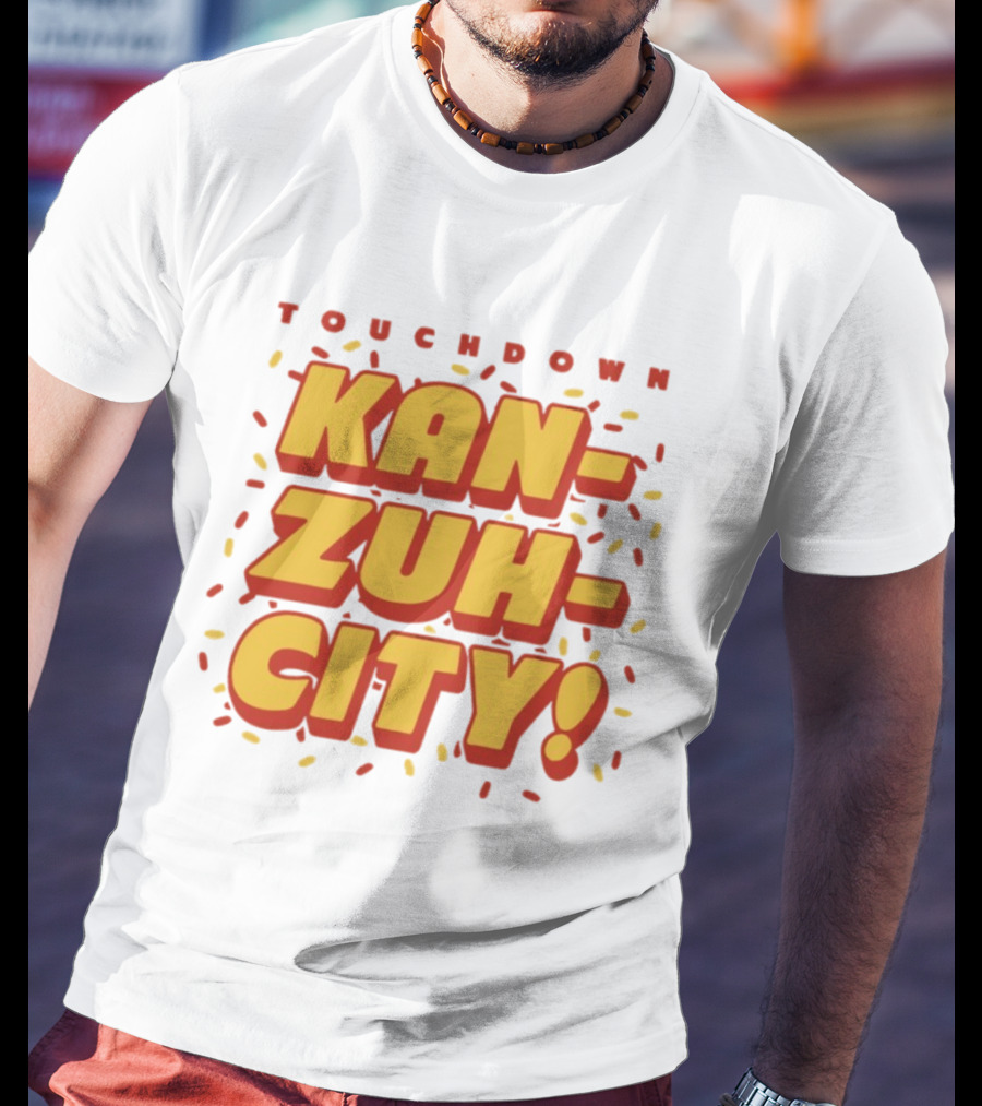 Touchdown Kan Zuh City Kansas City Chiefs Football 2026 T-Shirt