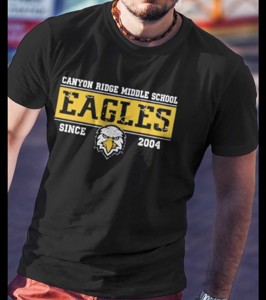 Canyon Ridge Middle School Eagles Since 2004 T-Shirt