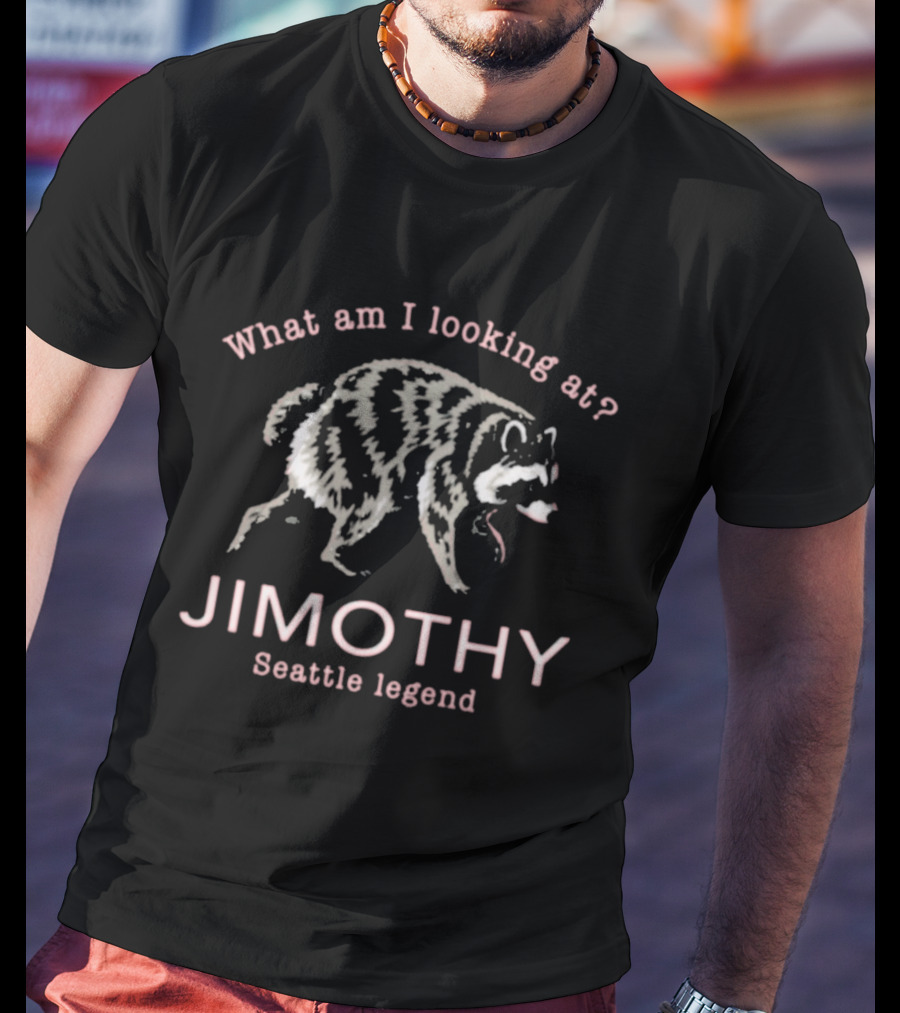 Jimothy Seattle Legend What Am I Looking At Raccoon T-Shirt