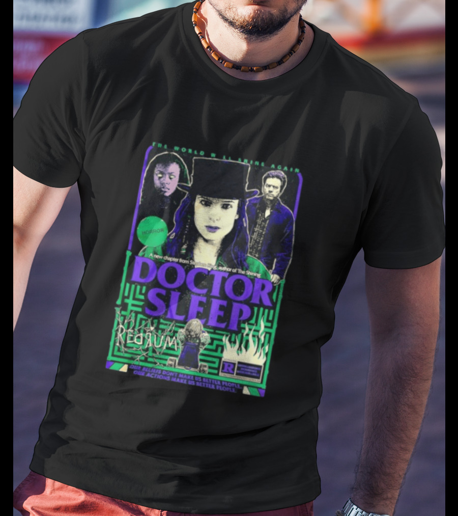 The World Will Shine Again Doctor Sleep Horror Redrum Our Actions Make Us Better People Stephen King T-Shirt