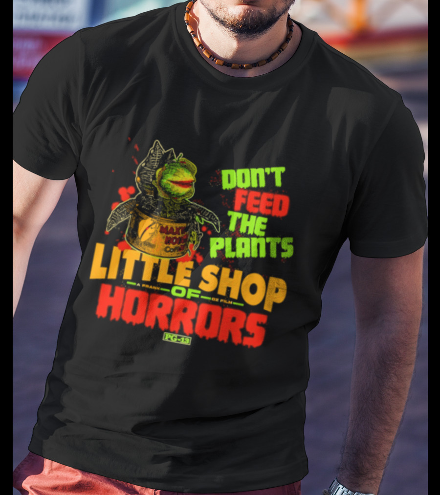 Don't Feed The Plants Little Shop Of Horrors Audrey II Frank Oz Film T-Shirt
