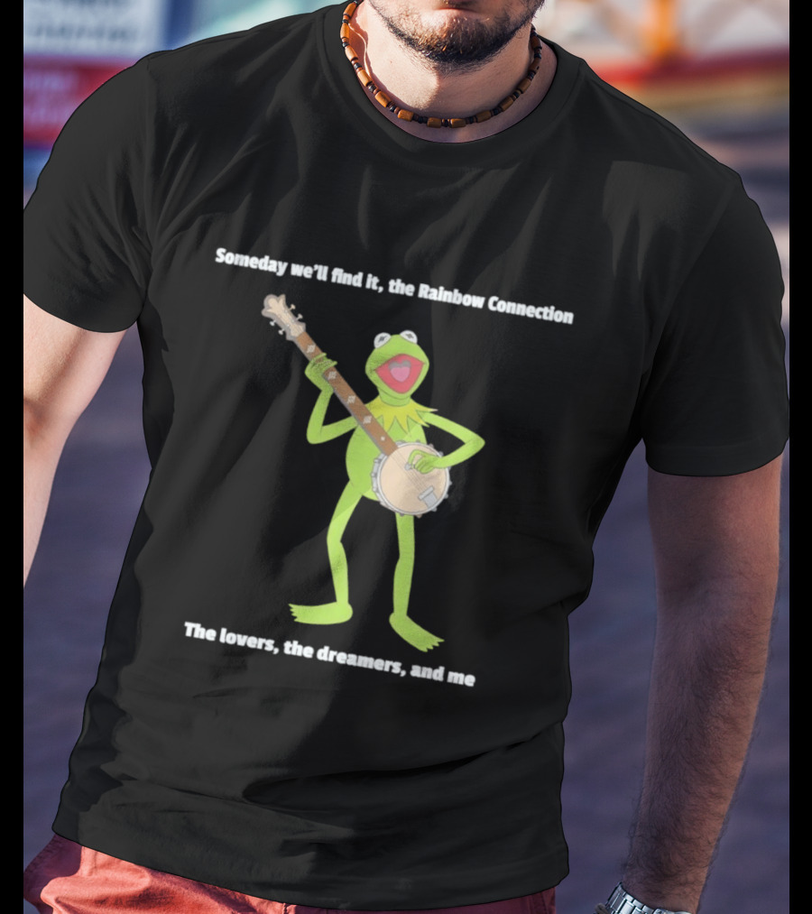 Someday We'll Find It The Rainbow Connection The Lovers The Dreamers And Me Kermit The Frog Banjo T-Shirt