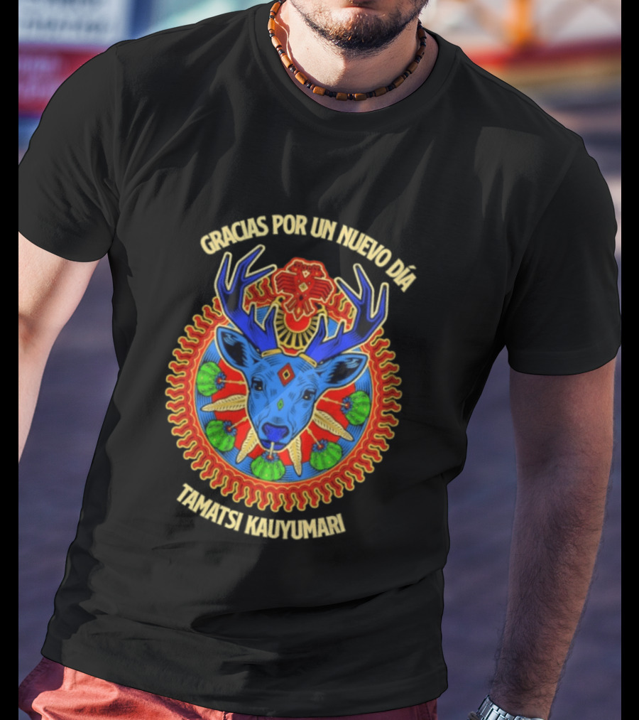 Gracias Por Un Nuevo Día Tamatsi Kauyumari Deer Symbolism T-Shirt