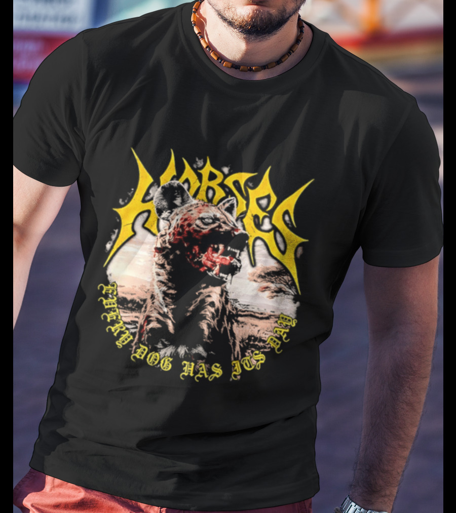 Horses Every Dog Has Its Day Hyena Animal T-Shirt