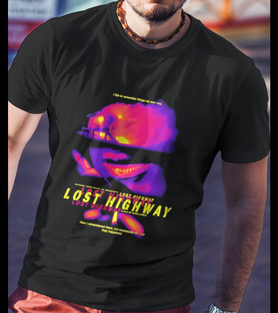 Lost Highway I Like To Remember Things My Own Way David Lynch T-Shirt