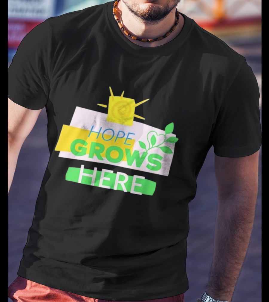 HOPE GROWS HERE Sun And Leaves T-Shirt