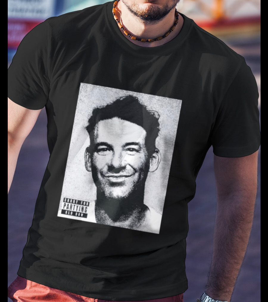 Sorry For Partying Party Boy Tony Old Row T-Shirt