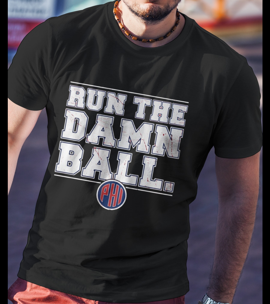 Philadelphia Phillies Run The Damn Ball T-Shirt