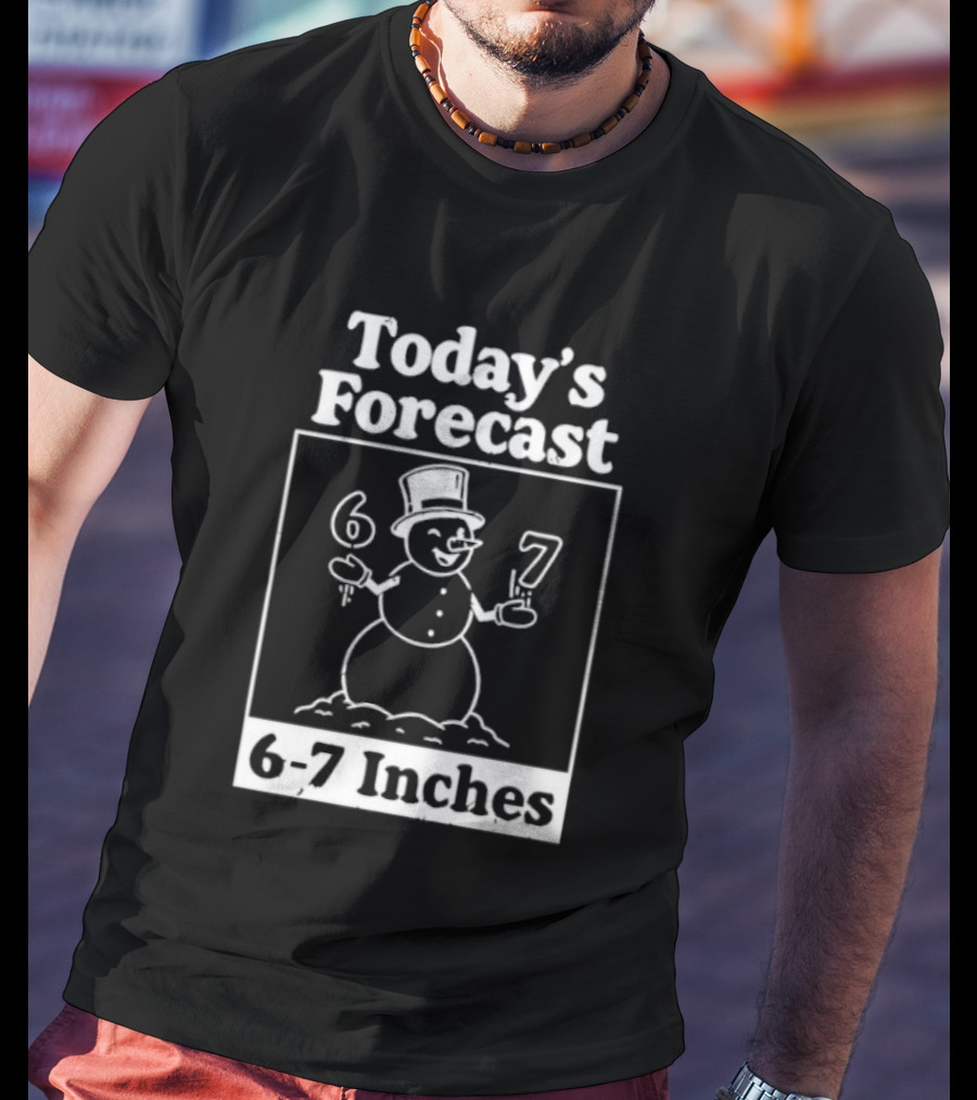 Today's Forecast Snowman 6 7 Inches Winter Humor T-Shirt