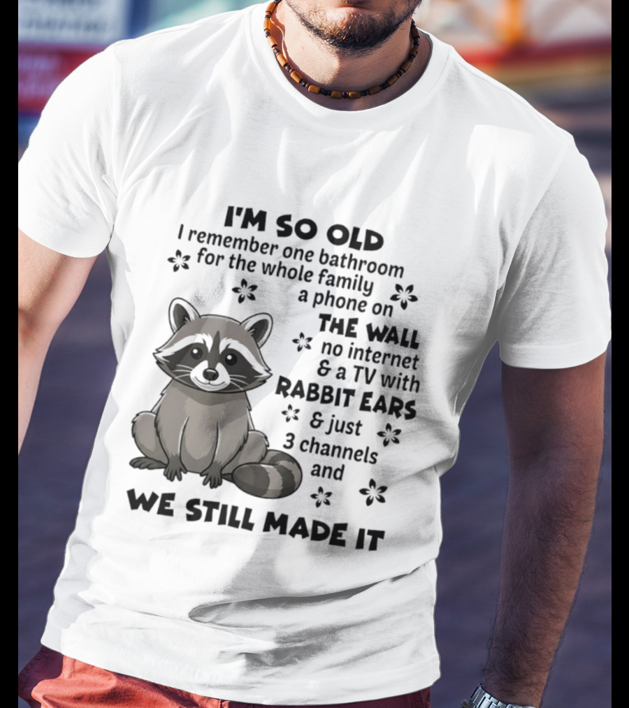 I'm So Old I Remember One Bathroom Phone On The Wall No Internet TV With Rabbit Ears T-Shirt