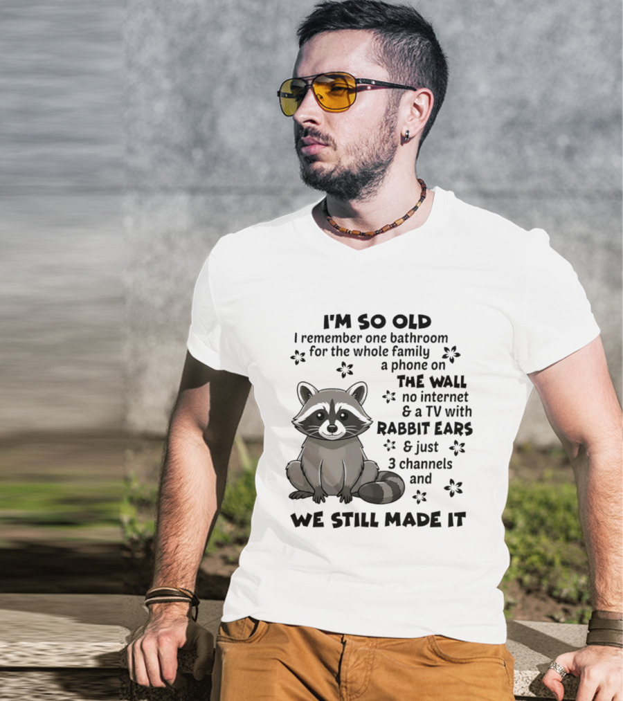 I'm So Old I Remember One Bathroom Phone On The Wall No Internet TV With Rabbit Ears T-Shirt