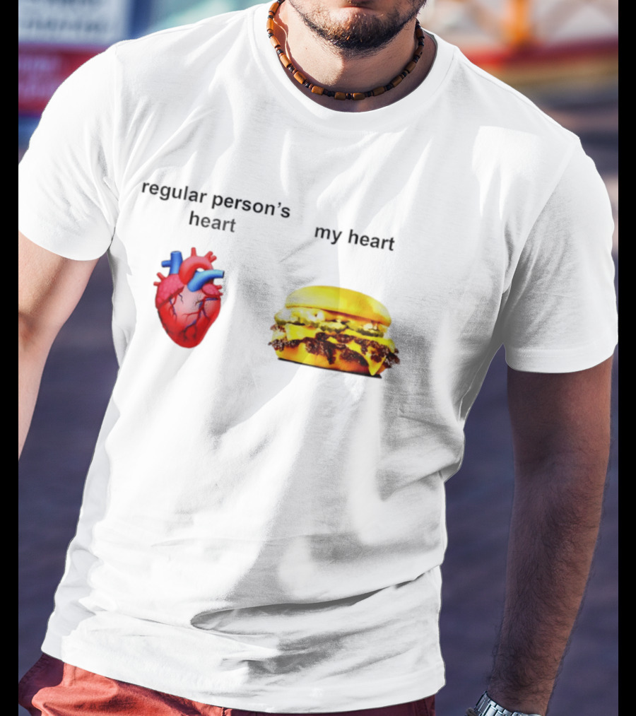 Regular Person's Heart My Heart Burger Real Vs Food Lover's Comparison T-Shirt