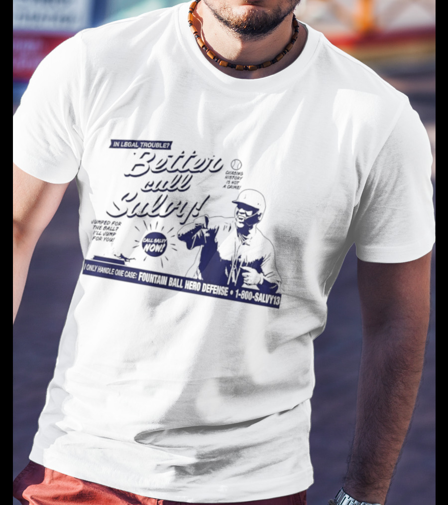 Better Call Salvy I Only Handle One Case Fountain Ball Hero Defense 1 800 Salvy's T-Shirt