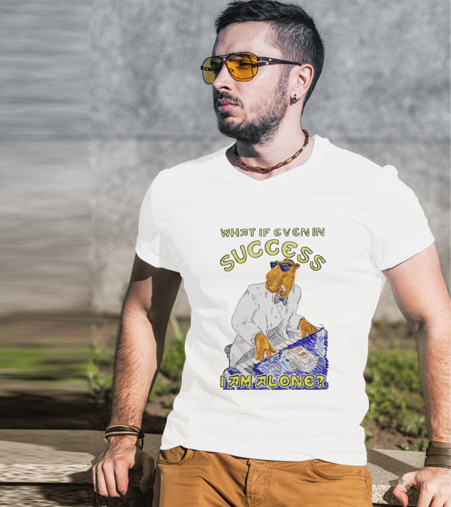 What If Even In Success I Am Alone Cool Camel Playing Piano T-Shirt