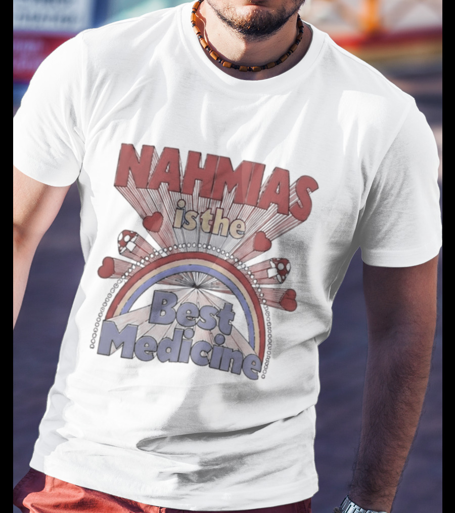 Nahmias Is The Best Medicine Rainbow Hearts T-Shirt