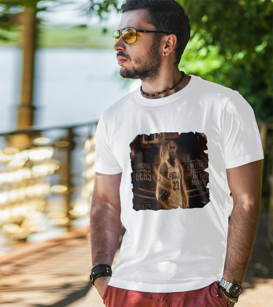 LeBron James Philadelphia 76ers Witness History In The Making King James 23 T-Shirt