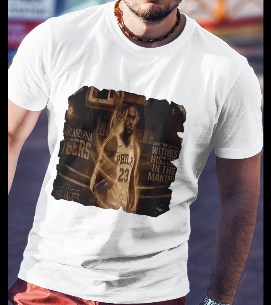 LeBron James Philadelphia 76ers Witness History In The Making King James 23 T-Shirt
