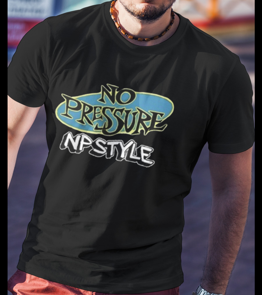 No Pressure NP Style Vintage Graffiti Font T-Shirt