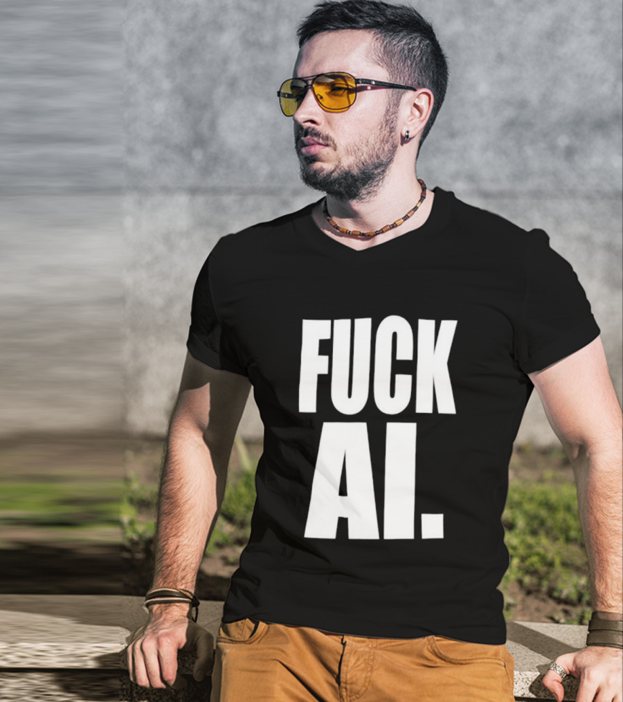 Fuck AI Anti AI Technology Artificial Intelligence Protest T-Shirt