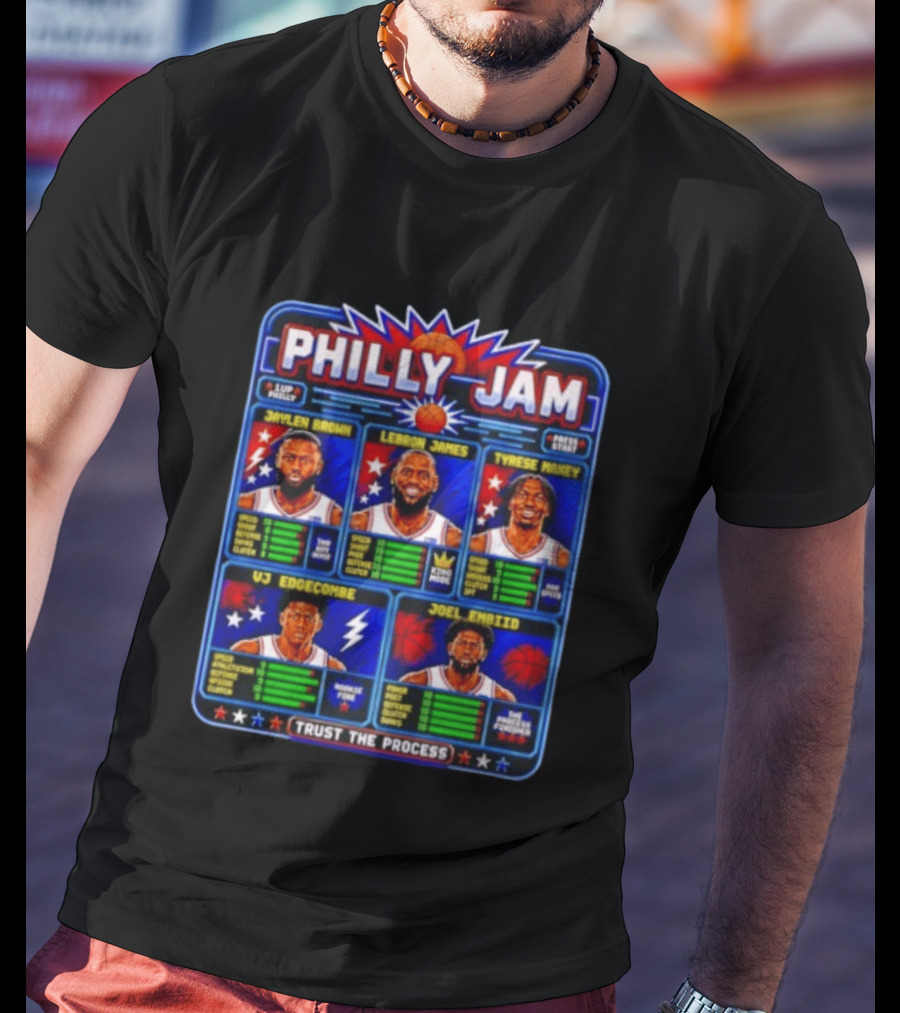 Philly Jam LeBron James Jaylen Brown Tyrese Maxey Joel Embiid VJ Edgecombe Trust The Process T-Shirt