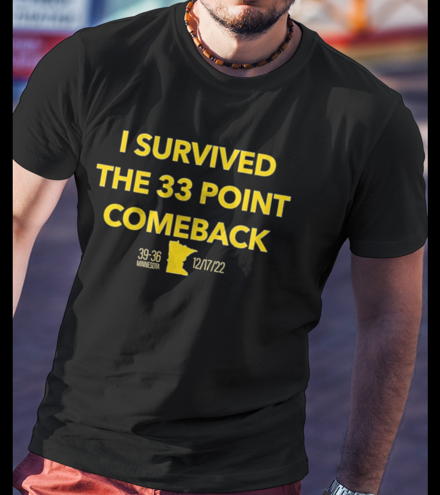 I Survived The 33 Point Comeback 36 36 12/17/22 Minnesota T-Shirt