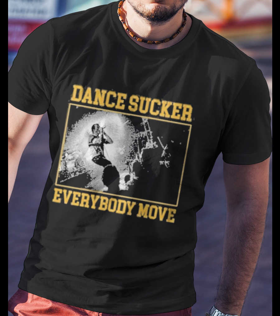 Dance Sucker Everybody Move T-Shirt
