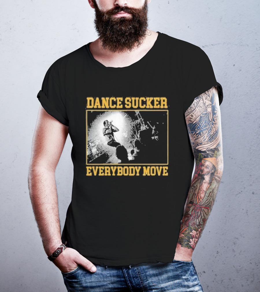 Dance Sucker Everybody Move T-Shirt