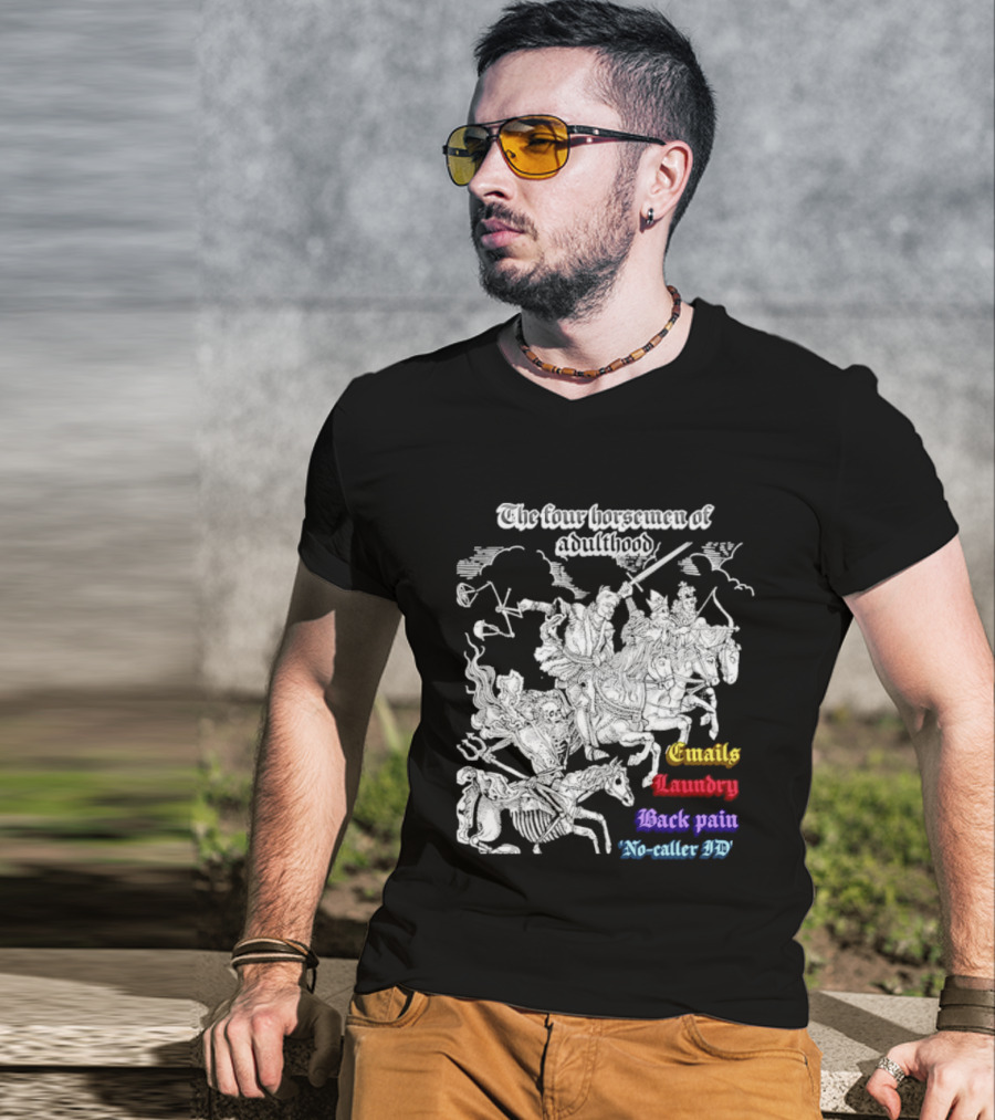 The Four Horsemen Of Adulthood Emails Laundry Back Pain No Caller ID T-Shirt