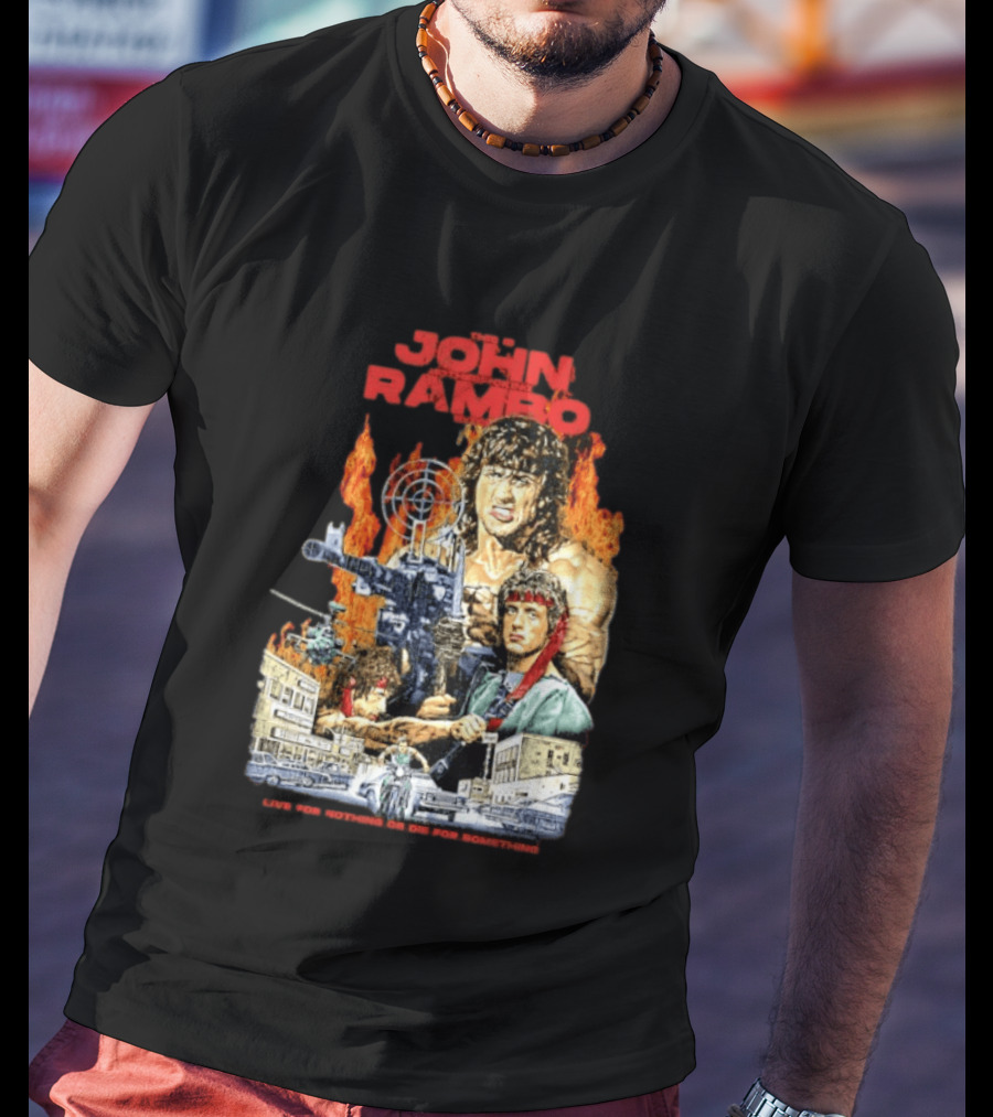 John Rambo Live For Nothing Or Die For Something Iconic Action Movie Art With Explosions And Gun Scenes T-Shirt
