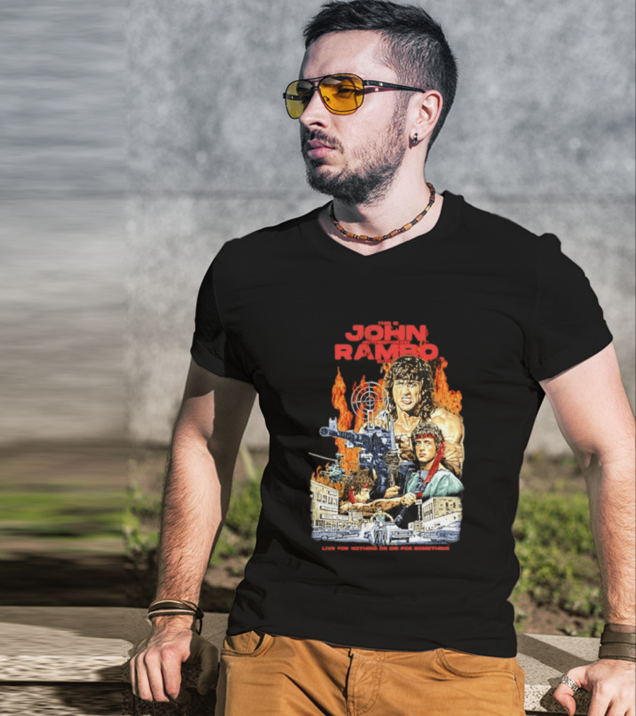 John Rambo Live For Nothing Or Die For Something Iconic Action Movie Art With Explosions And Gun Scenes T-Shirt