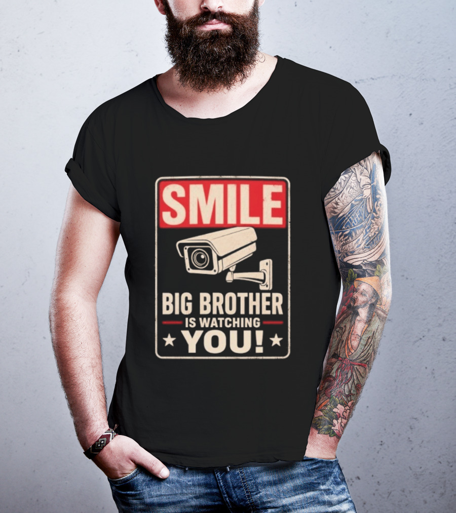 Smile Big Brother Is Ing You Surveillance Camera Warning T-Shirt