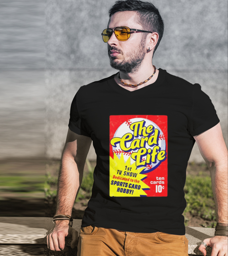 The Card Life 1st TV Show Dedicated To The Sports Card Hobby Ten Cards 10¢ T-Shirt